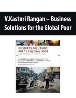 V.Kasturi Rangan – Business Solutions for the Global Poor