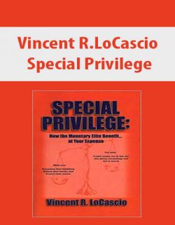 Vincent R.LoCascio – Special Privilege
