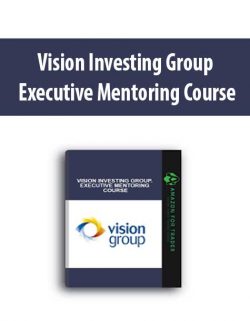 Vision Investing Group. Executive Mentoring Course