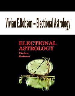 Vivian E.Robson – Electional Astrology
