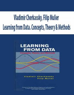 Vladimir Cherkassky; Filip Mulier – Learning from Data. Concepts; Theory & Methods