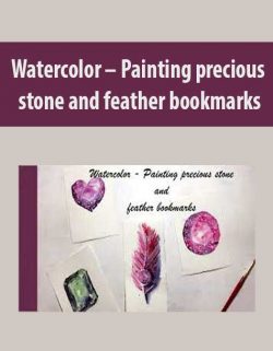 Watercolor – Painting precious stone and feather bookmarks