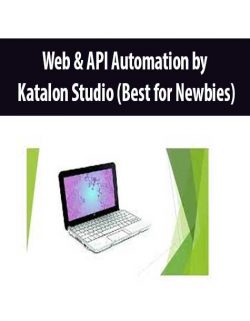 Web & API Automation by Katalon Studio (Best for Newbies)