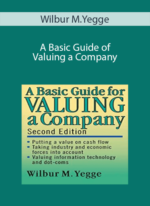 Wilbur M.Yegge - A Basic Guide of Valuing a Company.