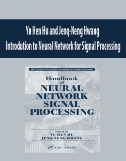 Yu Hen Hu and Jenq-Neng Hwang – Introdution to Neural Network for Signal Processing