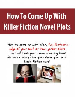 How To Come Up With Killer Fiction Novel Plots