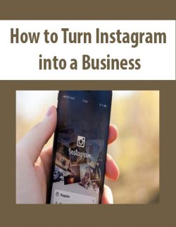 How to Turn Instagram into a Business