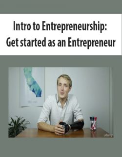Intro to Entrepreneurship: Get started as an Entrepreneur