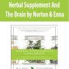Herbal Supplement And The Brain by Norton & Enna