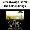 James George Frazer – The Golden Bough