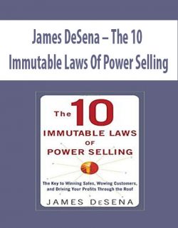 James DeSena – The 10 Immutable Laws Of Power Selling