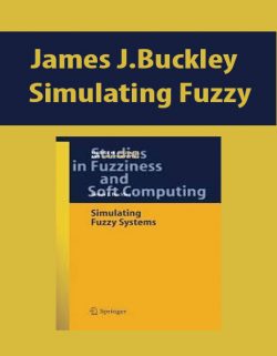 James J.Buckley – Simulating Fuzzy Systems