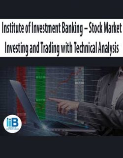 Institute of Investment Banking – Stock Market Investing and Trading with Technical Analysis