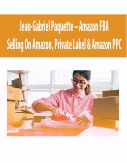 Jean-Gabriel Paquette – Amazon FBA: Selling On Amazon, Private Label & Amazon PPC