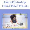 Learn Photoshop Film & Video Presets