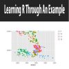 Learning R Through An Example