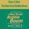 Harry S.Dent – The Next Great Bubble Boom