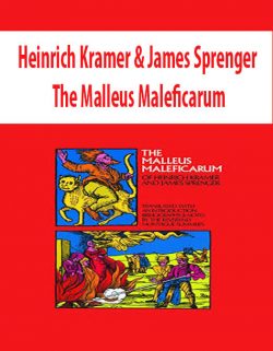 Heinrich Kramer & James Sprenger – The Malleus Maleficarum