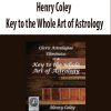 Henry Coley – Key to the Whole Art of Astrology