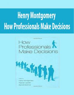 Henry Montgomery – How Professionals Make Decisions