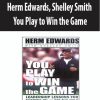 Herm Edwards, Shelley Smith – You Play to Win the Game