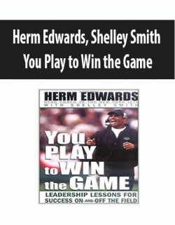 Herm Edwards, Shelley Smith – You Play to Win the Game