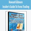 Howard Gilmore – Insider’s Guide To Forex Trading