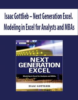 Isaac Gottlieb – Next Generation Excel. Modeling in Excel for Analysts and MBAs