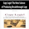 Copy Logic! The New Science of Producing Breakthrough Copy