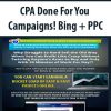 CPA Done For You Campaigns! Bing + PPC