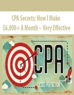 CPA Secrets: How I Make $6,000+ A Month – Very Effective