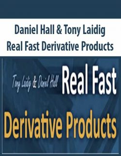 Daniel Hall & Tony Laidig – Real Fast Derivative Products