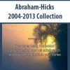 Abraham-Hicks 2004-2013 Collection