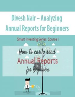 Divesh Nair – Analyzing Annual Reports for Beginners
