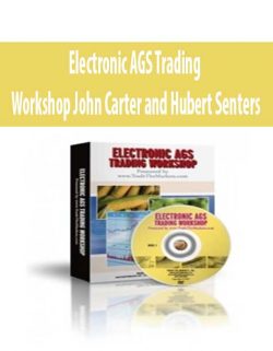 Electronic AGS Trading Workshop John Carter and Hubert Senters