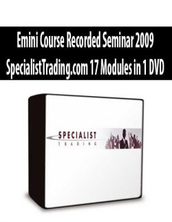 Emini Course Recorded Seminar 2009 - SpecialistTrading.com 17 Modules in 1 DVD