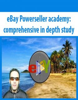 eBay Powerseller academy: comprehensive in depth study
