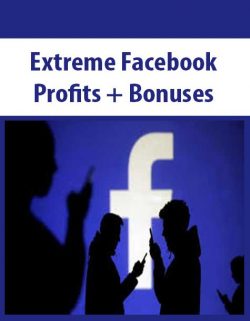 Extreme Facebook Profits + Bonuses