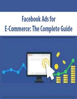 Facebook Ads for E-Commerce: The Complete Guide