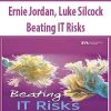 Ernie Jordan, Luke Silcock – Beating IT Risks