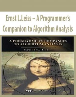 Ernst L.Leiss – A Programmer’s Companion to Algorithm Analysis