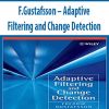 F.Gustafsson – Adaptive Filtering and Change Detection