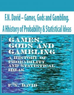 F.N. David – Games, Gods and Gambling. A Hhistory of Probability & Statistical Ideas