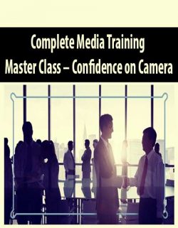 Complete Media Training Master Class – Confidence on Camera