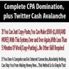 Complete CPA Domination, plus Twitter Cash Avalanche