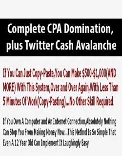 Complete CPA Domination, plus Twitter Cash Avalanche
