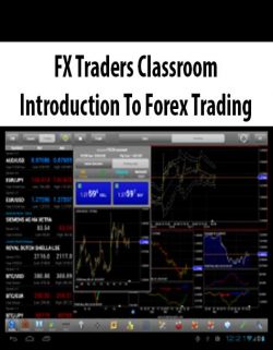 FX Traders Classroom – Introduction To Forex Trading