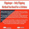 Flippinger – Only Flipping Method You Need For a Lifetime