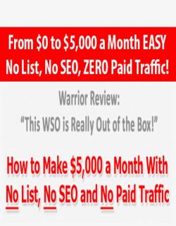 From $0 to $5,000 a Month EASY – No List, No SEO, ZERO Paid Traffic!