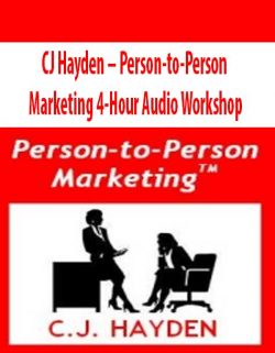 CJ Hayden – Person-to-Person Marketing 4-Hour Audio Workshop
